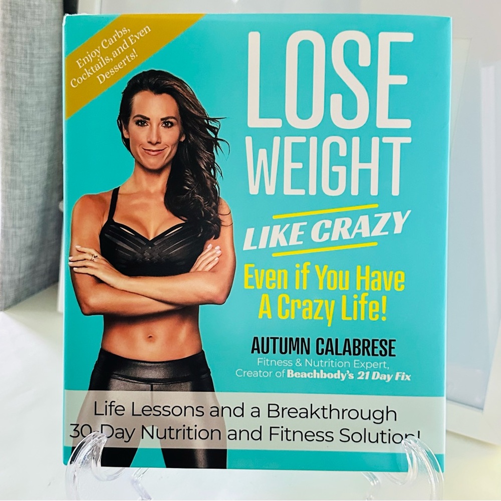 NEW Lose Weight Like Crazy Autumn Calabrese Hardcover Health Wellness Book